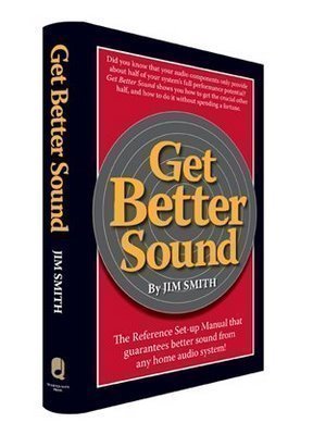 Jim Smith's Get Better Sound (2008) Paperback Book - Audiophile Guide for Home Theater & Music Listening Setup