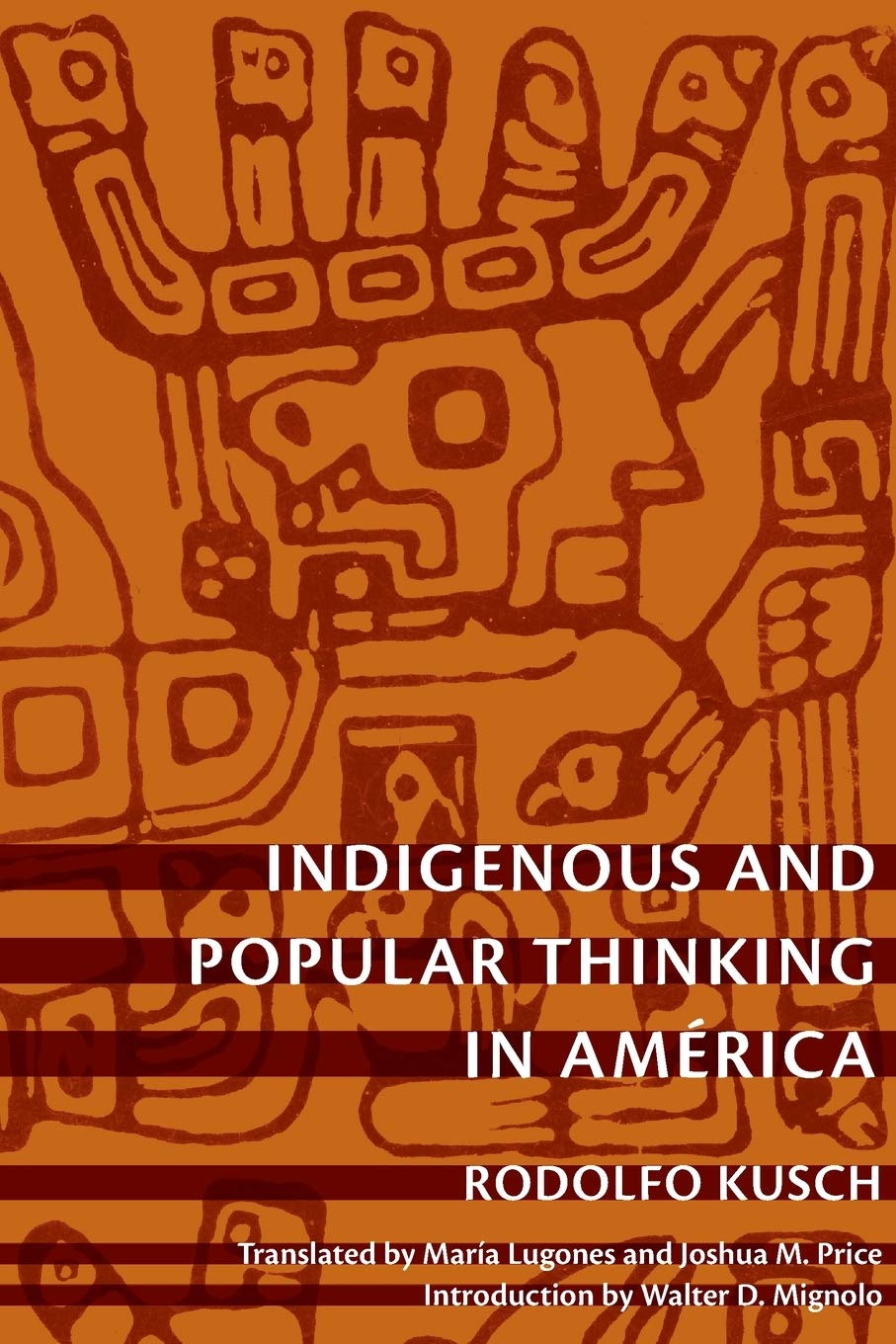Indigenous and Popular Thinking in Latin America - Latin America Otherwise Book | Explore Latin American Culture, History & Philosophy for Academic Studies & Research