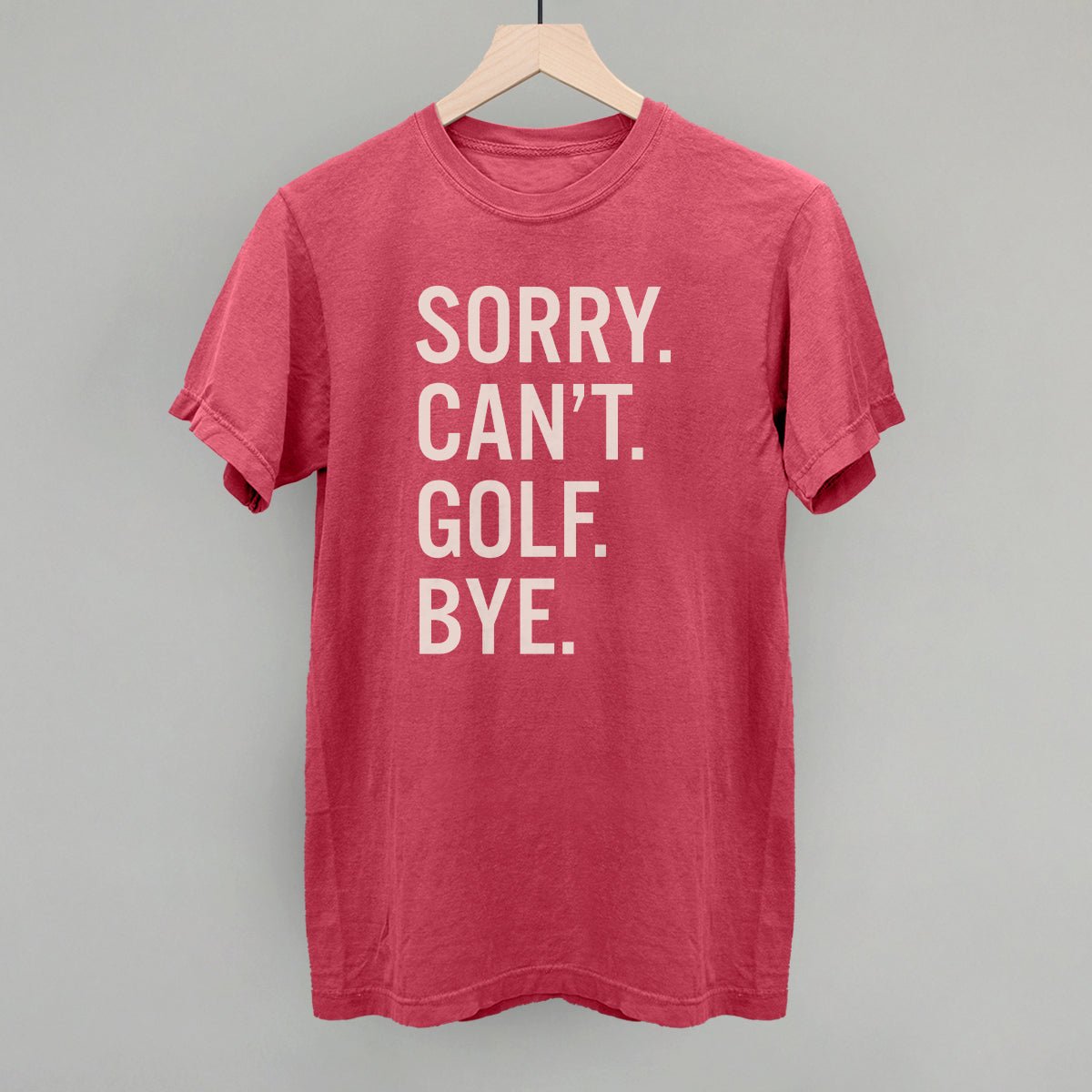 Funny Golf Saying T-Shirt - Sorry Can't Golf Bye - Humorous Golf Gifts for Men & Women - Perfect for Golf Lovers, Tournaments & Casual Wear