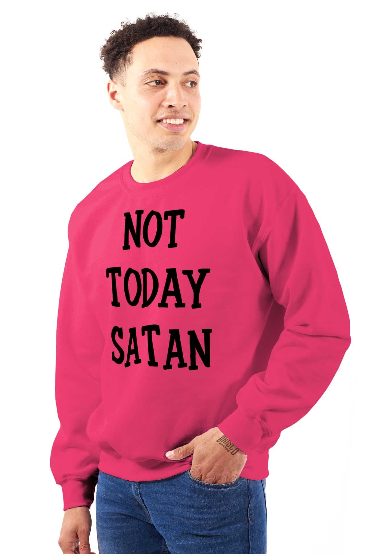 Brisco Brands Not Today Satan Funny Christian Sweatshirt for Men & Women - Religious Humor Apparel for Church, Bible Study & Everyday Wear