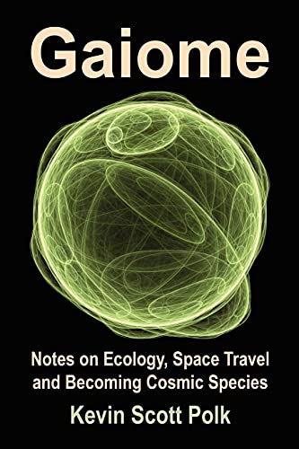 Gaiome: Ecology, Space Travel & Cosmic Species Evolution Book - Perfect for Sci-Fi Readers, Environmentalists & Future Thinkers