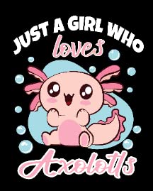 Just Girl Who Loves Axolotls 2