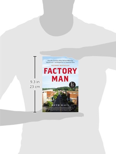 Factory Man: The Inspiring Story of an American Furniture Maker Who Fought Offshoring, Stayed Local & Revitalized a Town | Business Biography, US Manufacturing Success Story - Perfect for Entrepreneurs & Small Business Owners