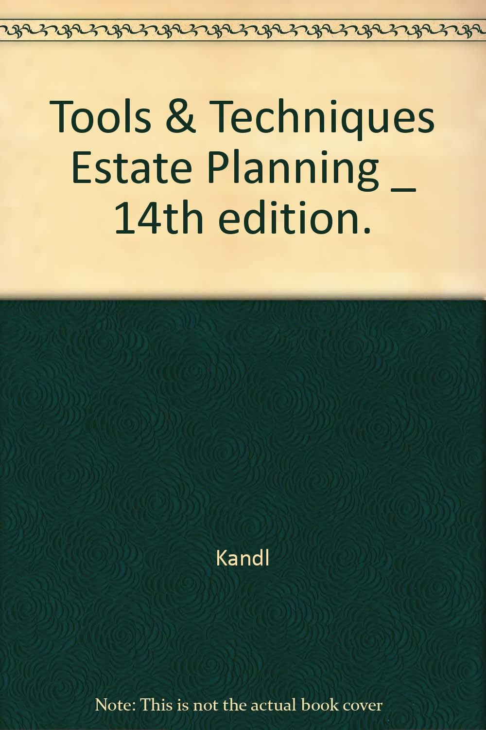 Estate Planning Tools & Techniques - 14th Edition | Comprehensive Guide for Financial Advisors & Wealth Management | Perfect for Legal Professionals & Personal Asset Protection