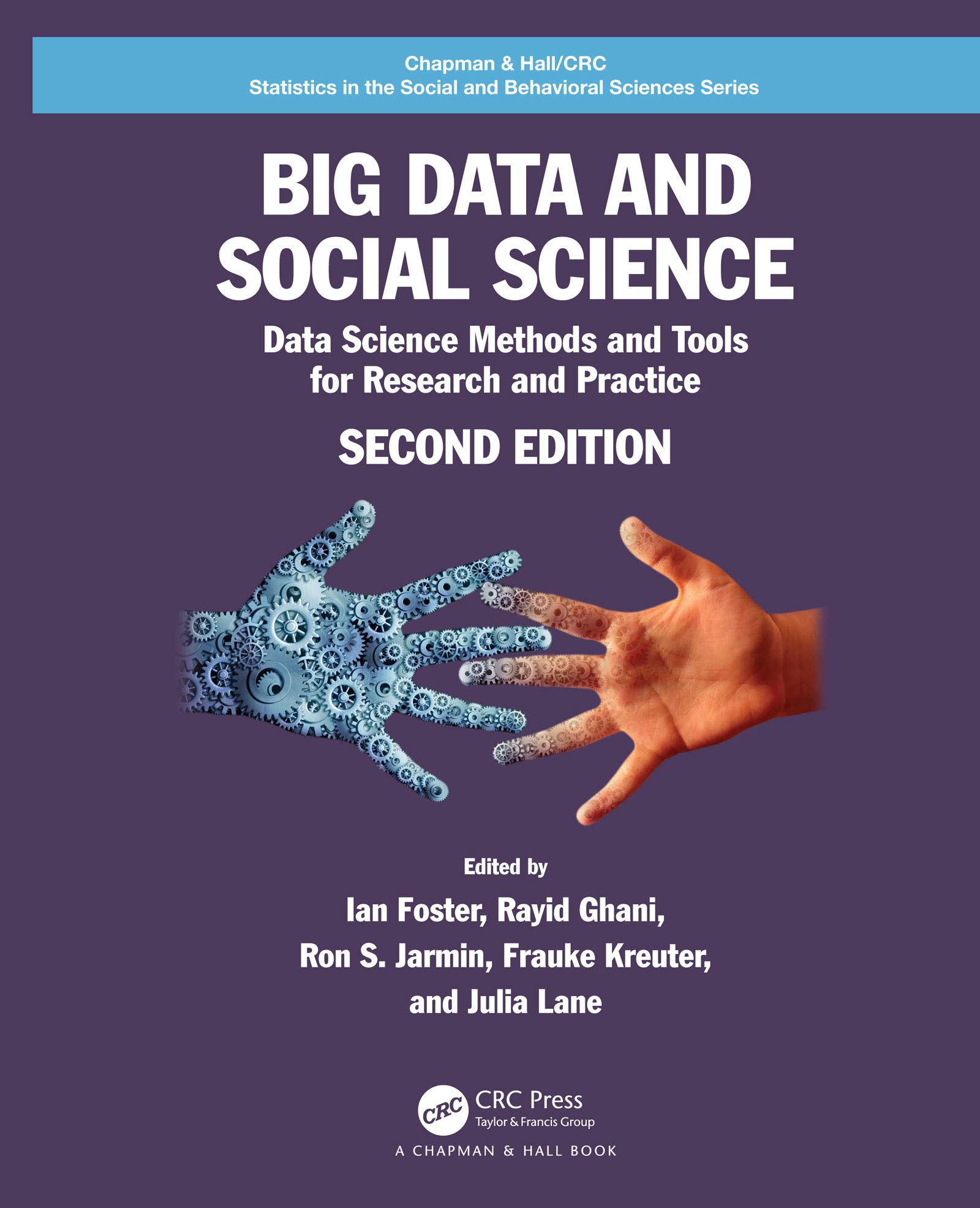 Big Data and Social Science: Data Science Methods and Tools for Research and Practice | Chapman & Hall/CRC Statistics in Social & Behavioral Sciences | Textbook for Researchers, Students & Data Analysts