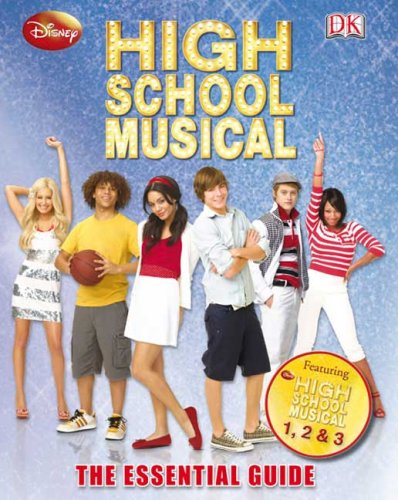 High School Musical: The Essential Guide by DK - Complete Character Profiles, Song Lyrics & Behind-the-Scenes Stories | Perfect for Disney Fans, Musical Theater Lovers & High School Students