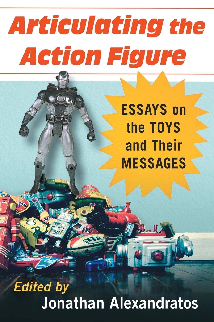 Action Figure Analysis: Exploring Toys and Their Cultural Messages | Collectibles, Gifts & Pop Culture Discussion