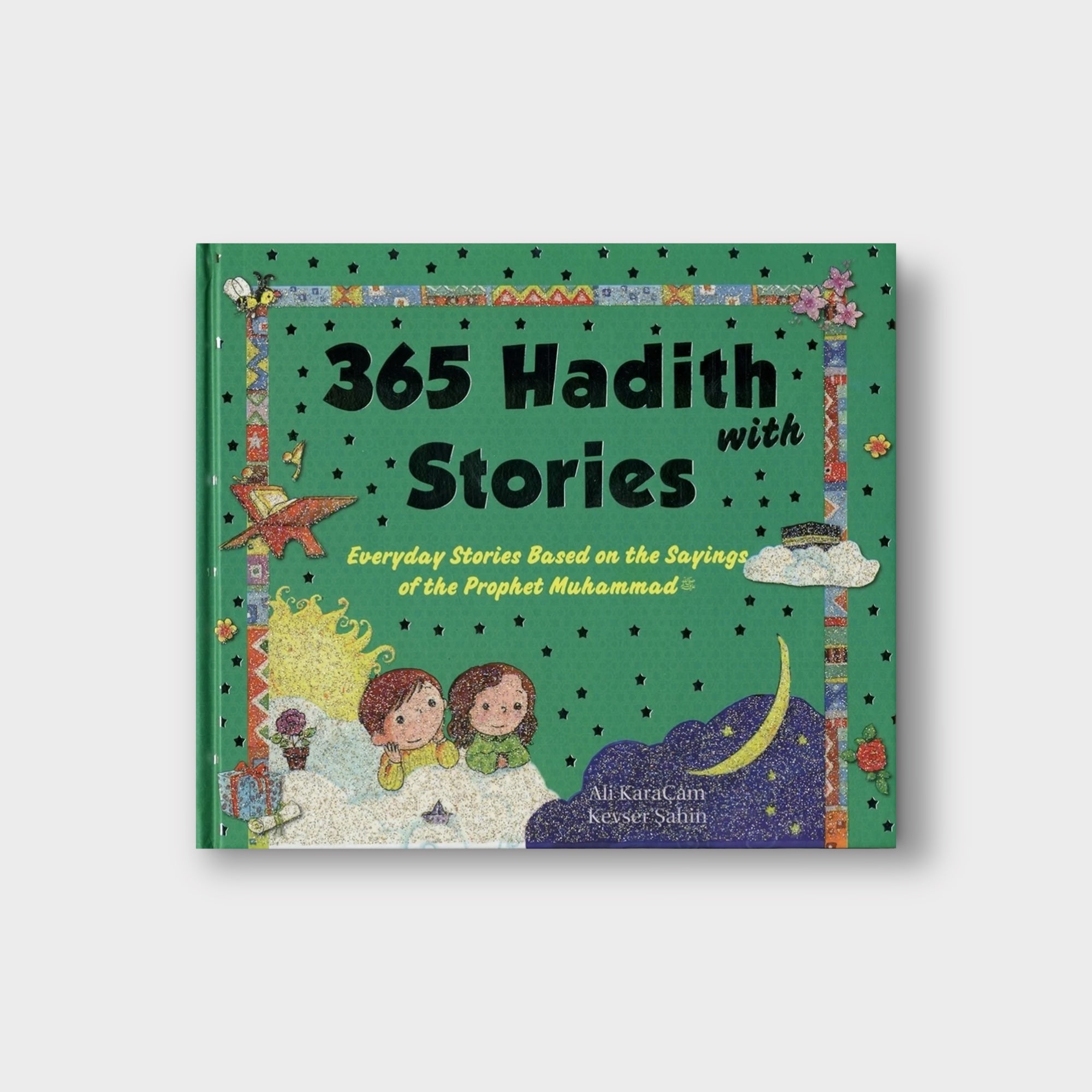 365 Hadith with Stories - Islamic Teachings for Kids & Adults - Perfect for Daily Devotion, Family Reading & Islamic Education