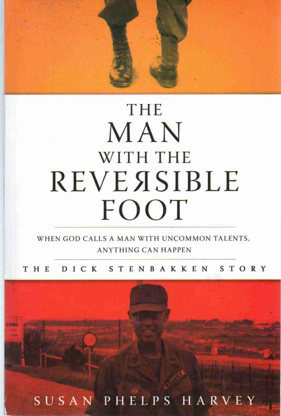 Dick Stenbakken's Inspiring Story: The Man with the Reversible Foot - A Memoir of Resilience and Faith | Perfect for Christian Readers, Military Veterans, and Disability Advocates