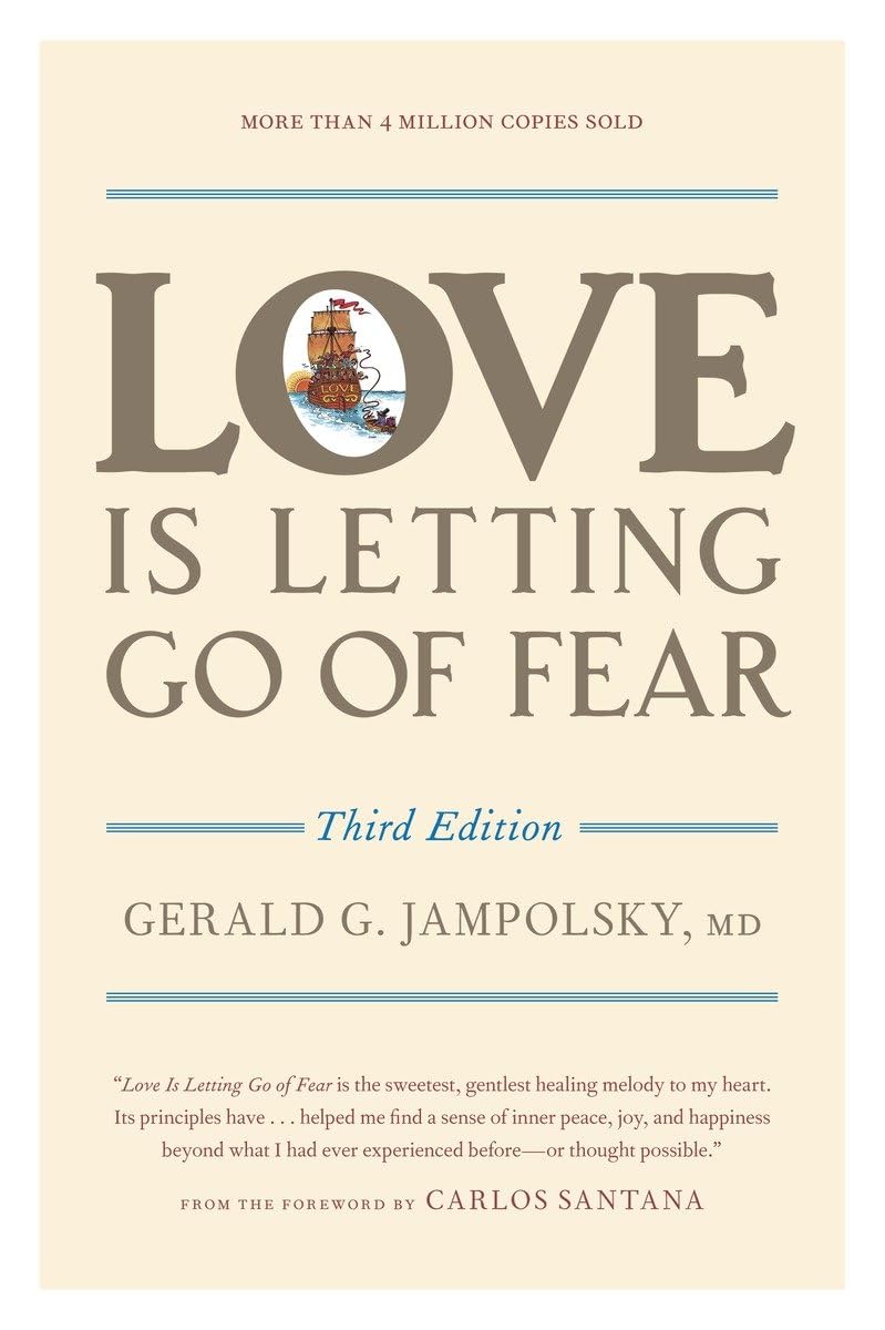 Love Is Letting Go of Fear - Third Edition | Self-Help Book for Overcoming Anxiety & Finding Inner Peace | Perfect for Personal Growth & Spiritual Healing