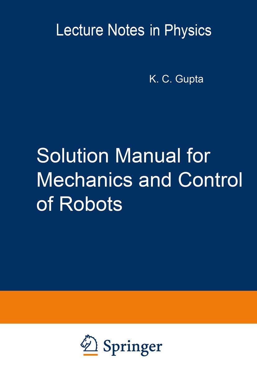 Mechanics and Control of Robots Solution Manual - Springer 1997 (Mechanical Engineering Series) | Perfect for Robotics Students & Engineers