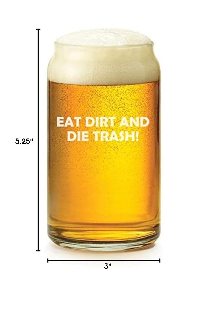 16 oz Beer Can Glass - Funny 'Eat Dirt and Die Trash' Design - Perfect for Parties, Gifts & Home Bar Decor