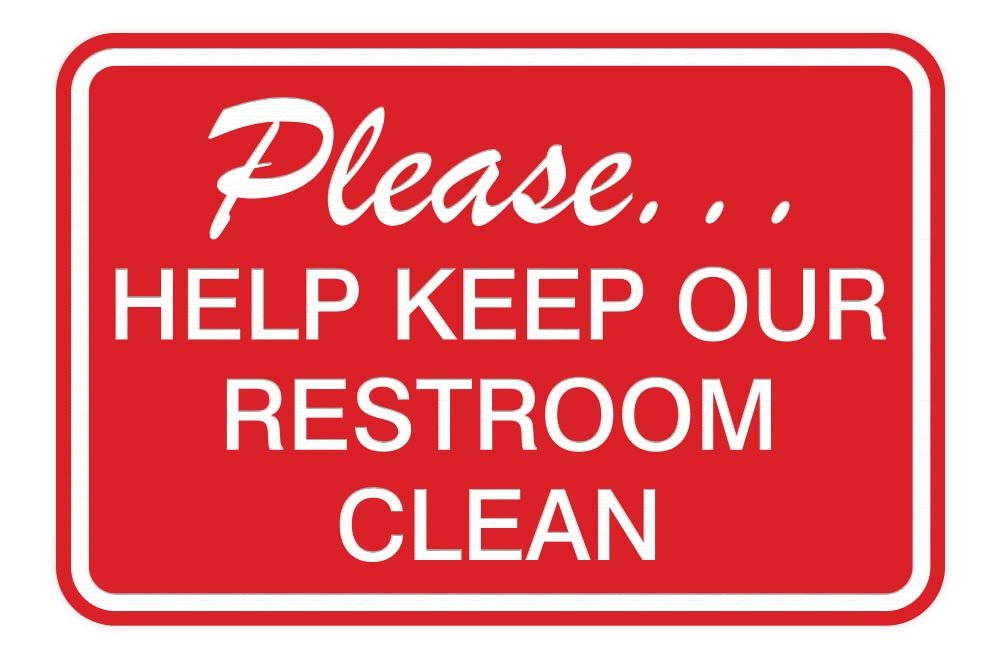 Please Help Keep Our Restroom Clean