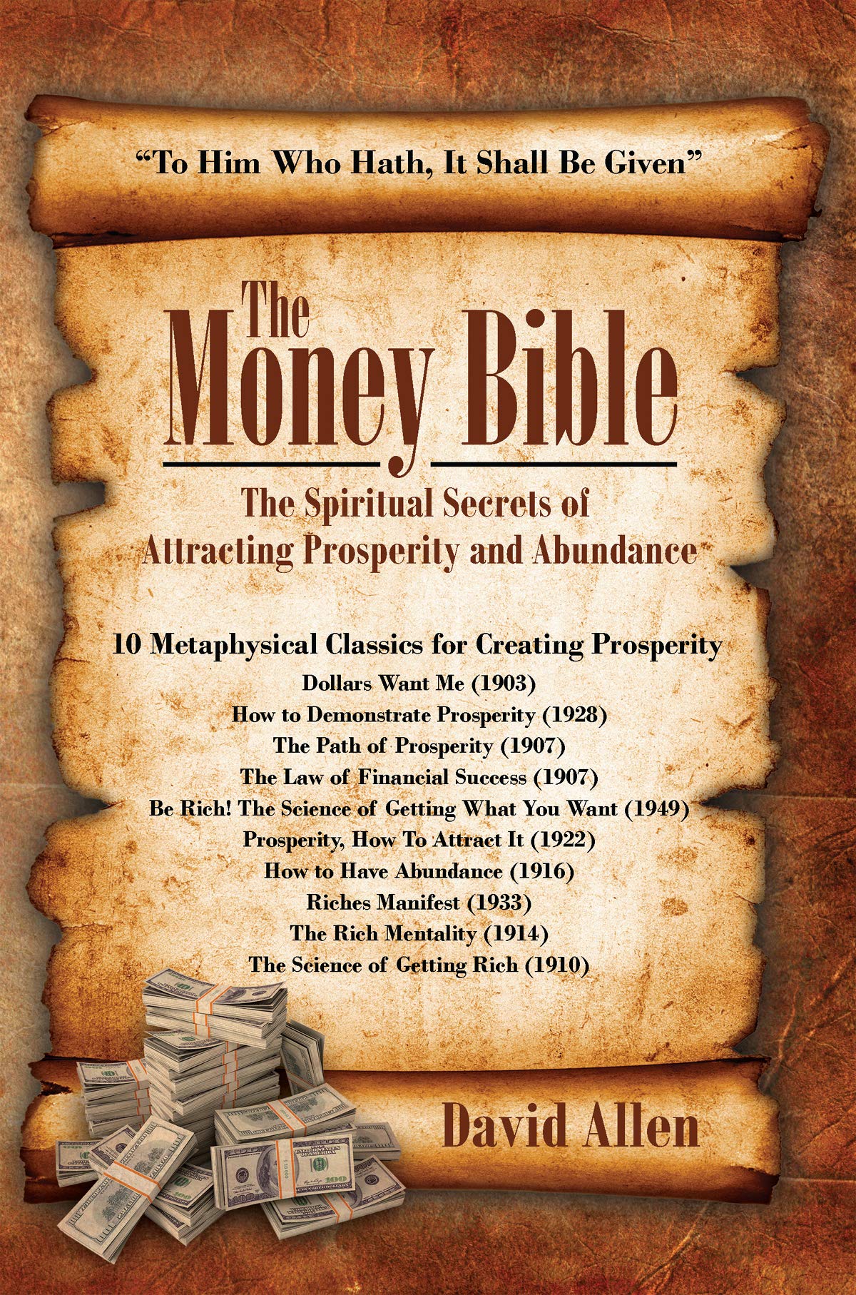 The Money Bible - The Spiritual Secrets of Attracting Prosperity and Abundance for Wealth Manifestation & Financial Freedom