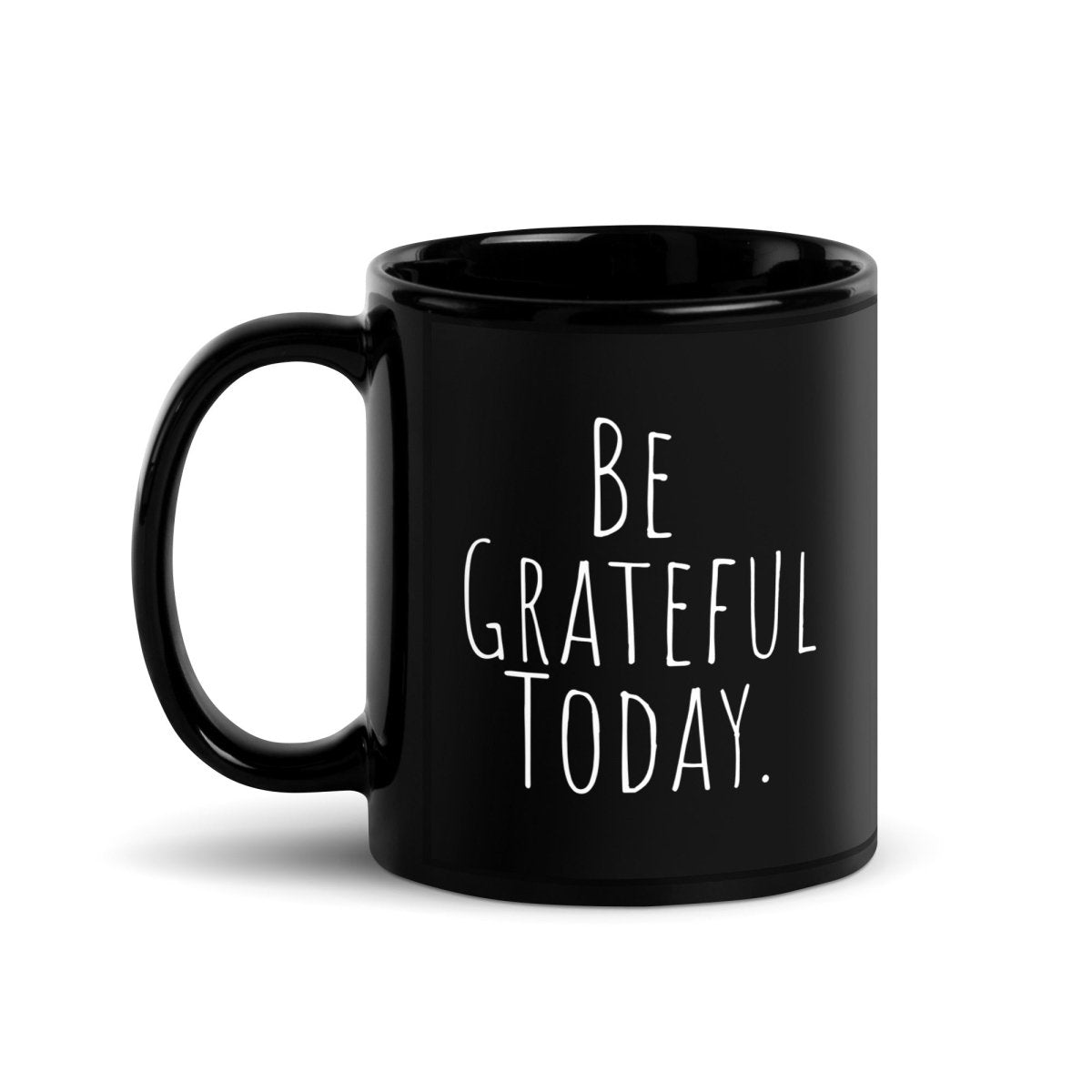 Be Grateful Today Black Glossy Mug - Inspirational Coffee Cup for Mindfulness & Positivity | Perfect Motivational Gift for Office, Home & Meditation Spaces