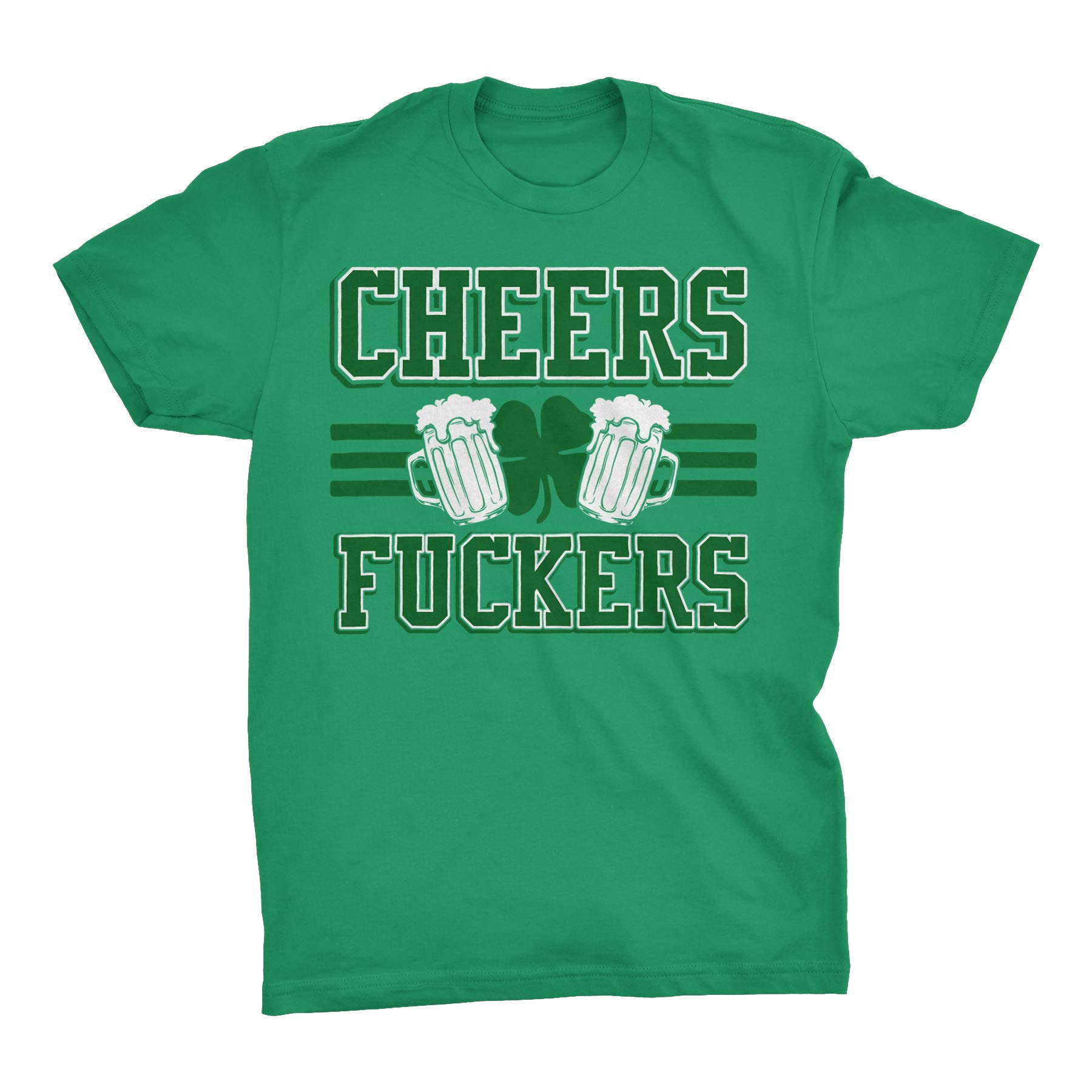 Cheers Fuckers - Funny St. Patrick's Day T-Shirt for Men | Irish Pub Crawl, Party & Drinking Outfit