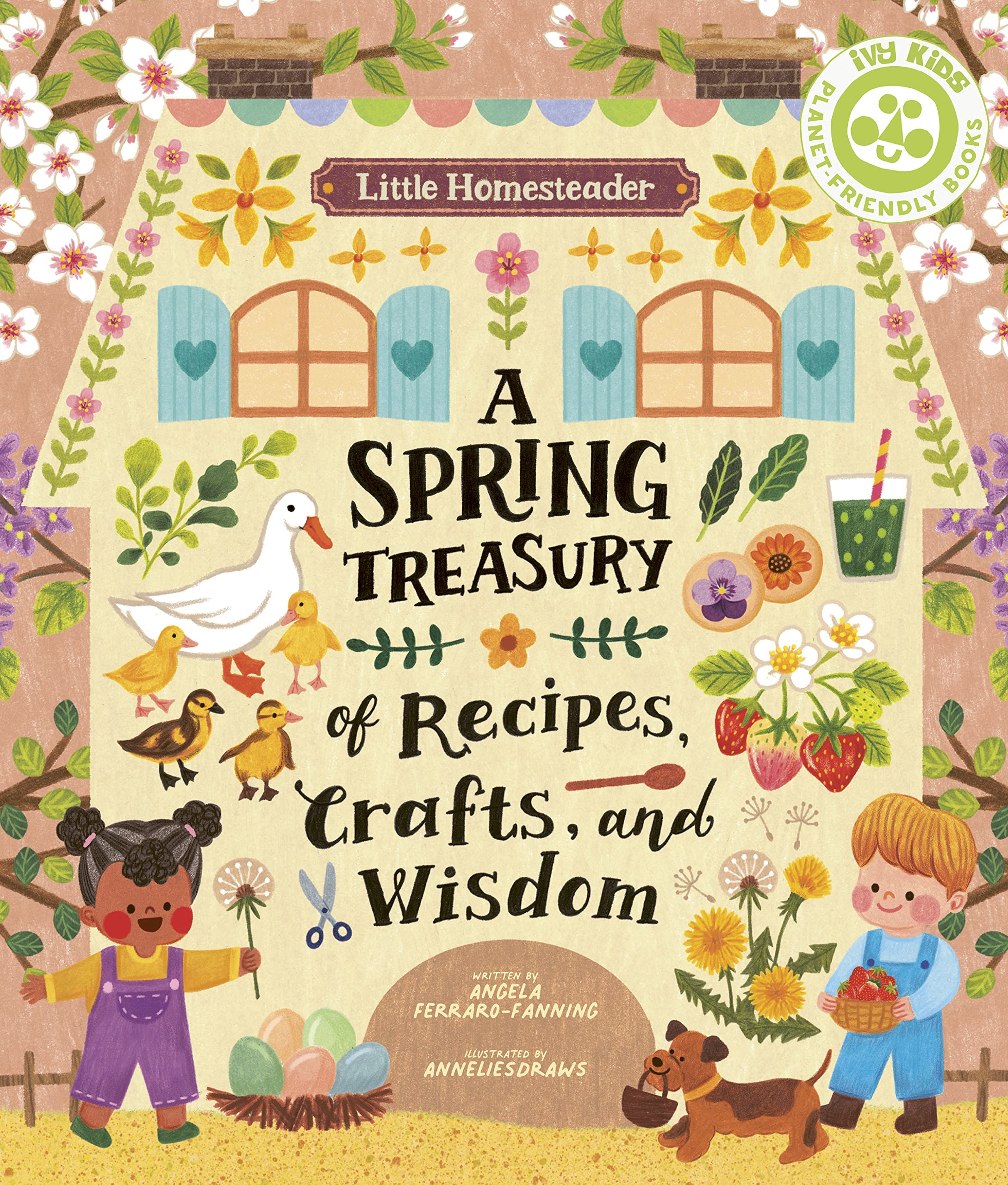 The Little Homesteader: Spring Recipes, Crafts & Wisdom for Sustainable Living - Perfect for Gardening, DIY Projects & Seasonal Homesteading Activities