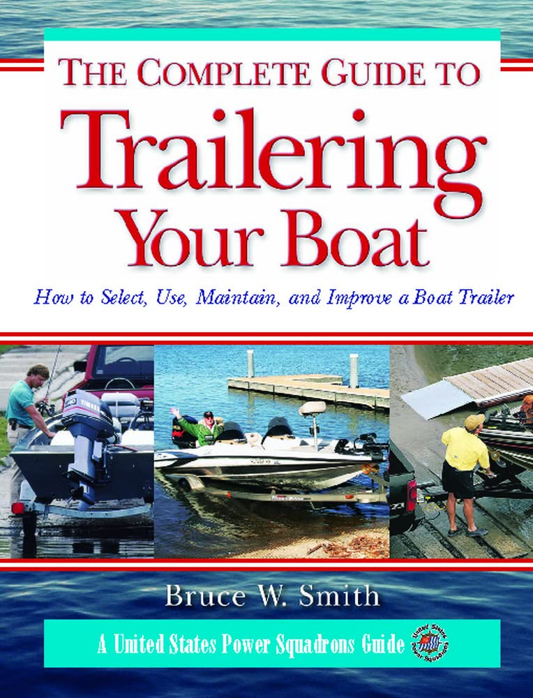 Boat Trailer Guide - Select, Use & Maintain for Safe Towing