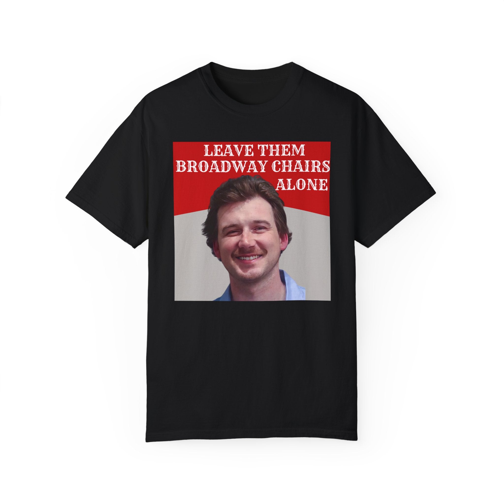 Leave Them Broadway Chairs Alone T-Shirt | Funny NYC Theater Lover Gift | Perfect for Broadway Fans, Musicals & Theater Enthusiasts