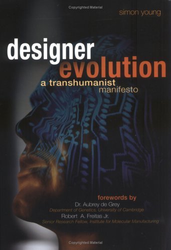 Designer Evolution: A Transhumanist Manifesto - 1st Edition | Futuristic Philosophy Book for Transhumanism Enthusiasts & Science Fiction Readers | Perfect for Academic Studies & Future Technology Discussions