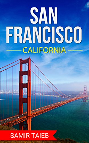 San Francisco Travel Guide 2024: Top Attractions, Must-See Places & Best Things to Do in SF | California Vacation Tips for Tourists | Perfect for Family Trips, Solo Adventures & Romantic Getaways
