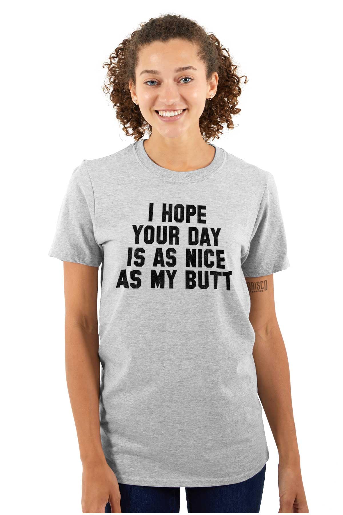 Funny Women's Graphic T-Shirt - 'I Hope Your Day is As Nice As My Butt' Slogan Tee | Casual Wear, Gift Idea, Funny Outfit for Parties & Everyday Comfort