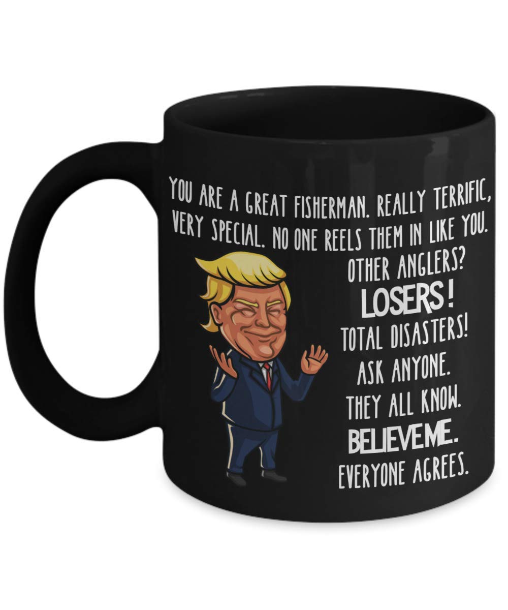 Donald Trump Funny Fishing Black Coffee Mug - 'You Are A Great Fisherman' Novelty Gift for Anglers | Perfect Father's Day, Birthday Gift for Dad, Grandpa from Daughter, Son or Wife | Great for Fishing Trips, Office Use & Coffee Lovers