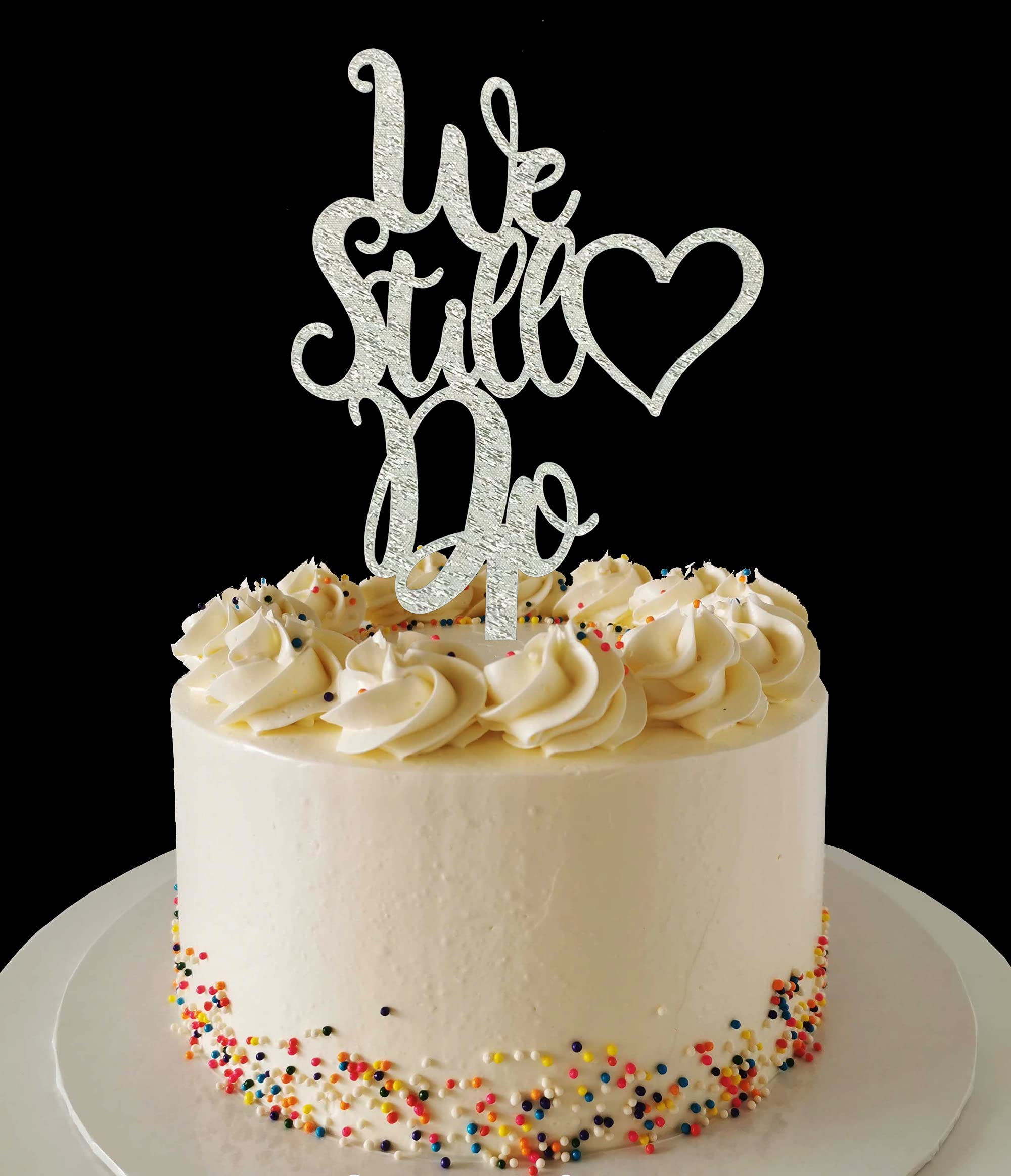 Silver 'We Still Do' Cake Topper - Elegant Wedding & Anniversary Cake Decor for Vow Renewal Parties - Perfect for Romantic Celebrations & Special Occasions