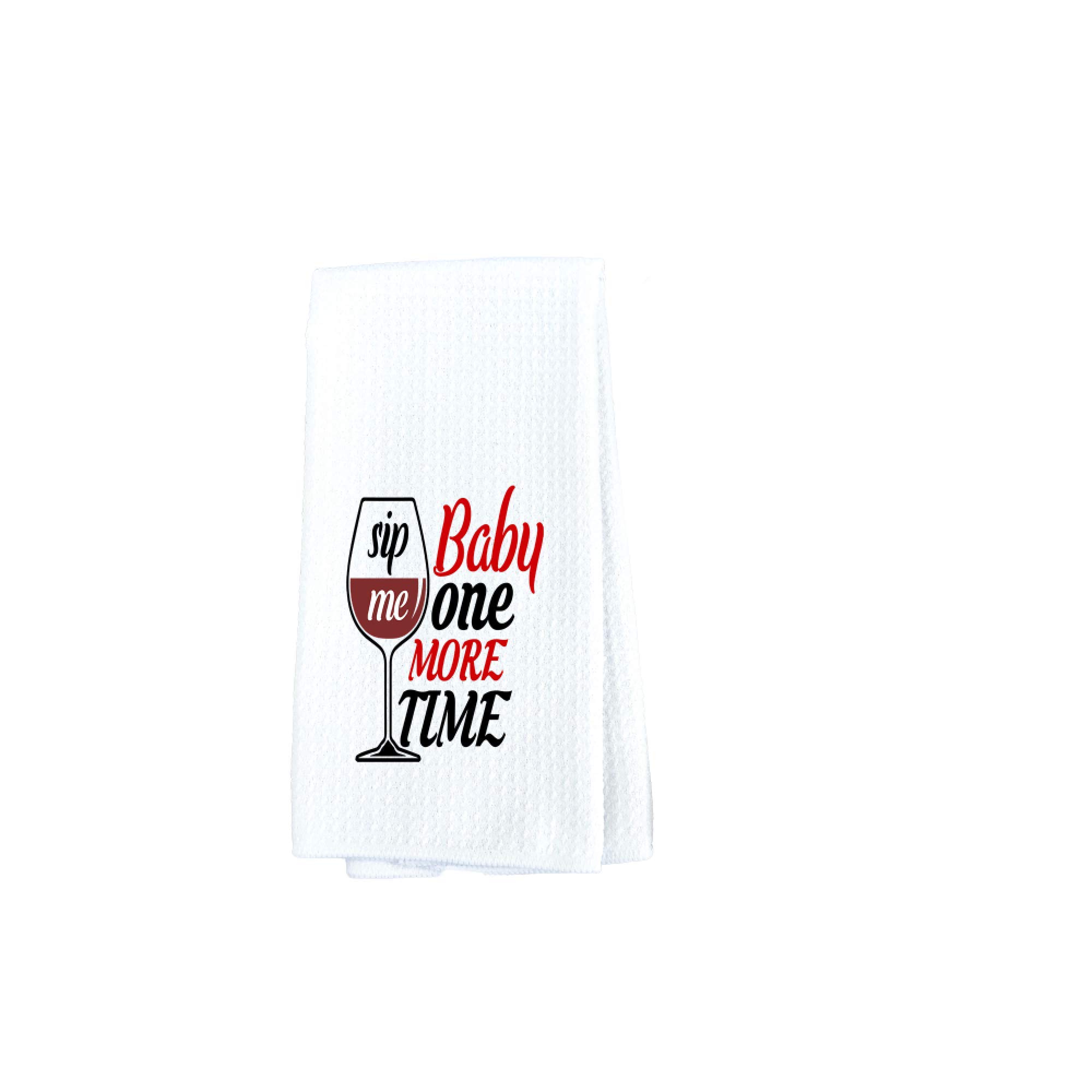Funny Baby Sip Me One More Time Kitchen Towel - Absorbent Waffle Weave Wine & Dish Towel for Kitchen, Bar, Dining - Perfect for Gifts & Home Decor
