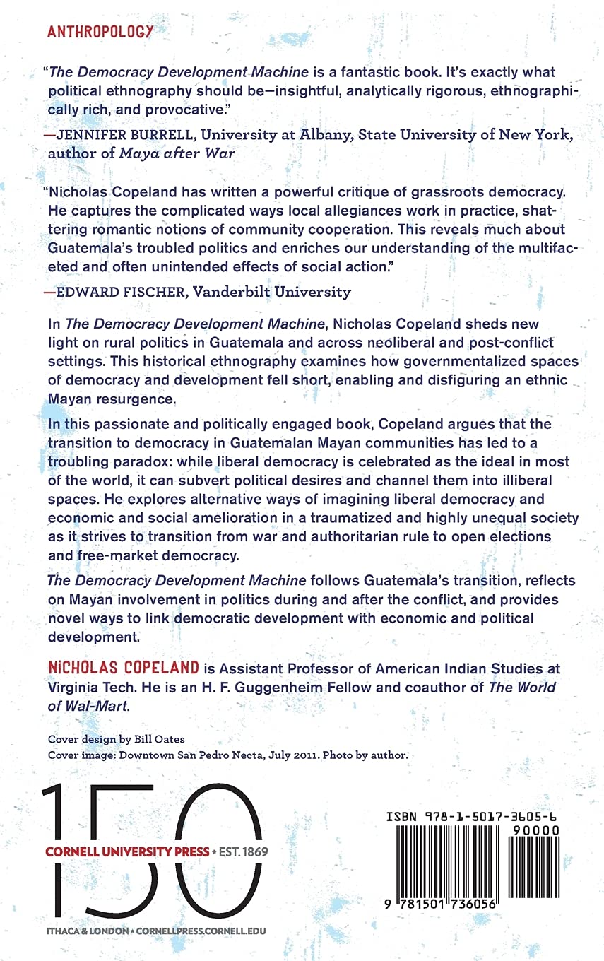 The Democracy Development Machine: Neoliberalism & Authoritarian Populism in Mayan Guatemala - Political Science Book for Researchers & Students | Study Latin American Politics & Social Movements