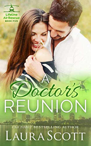 A Doctor's Reunion: Heartwarming Medical Romance Novel - Lifeline Air Rescue Series | Perfect for Vacation Reading & Book Club Discussions