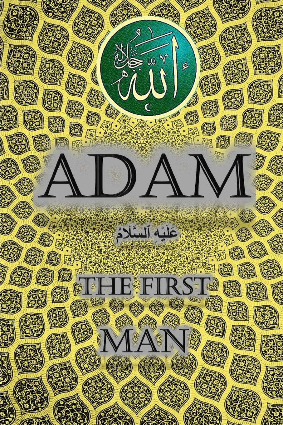 Adam The First Man in Islam - The Beginning of Creation Story | Islamic Books, Muslim Faith Studies & Religious Education Resources | Perfect for Quran Study, Islamic History Research & Faith-Based Learning
