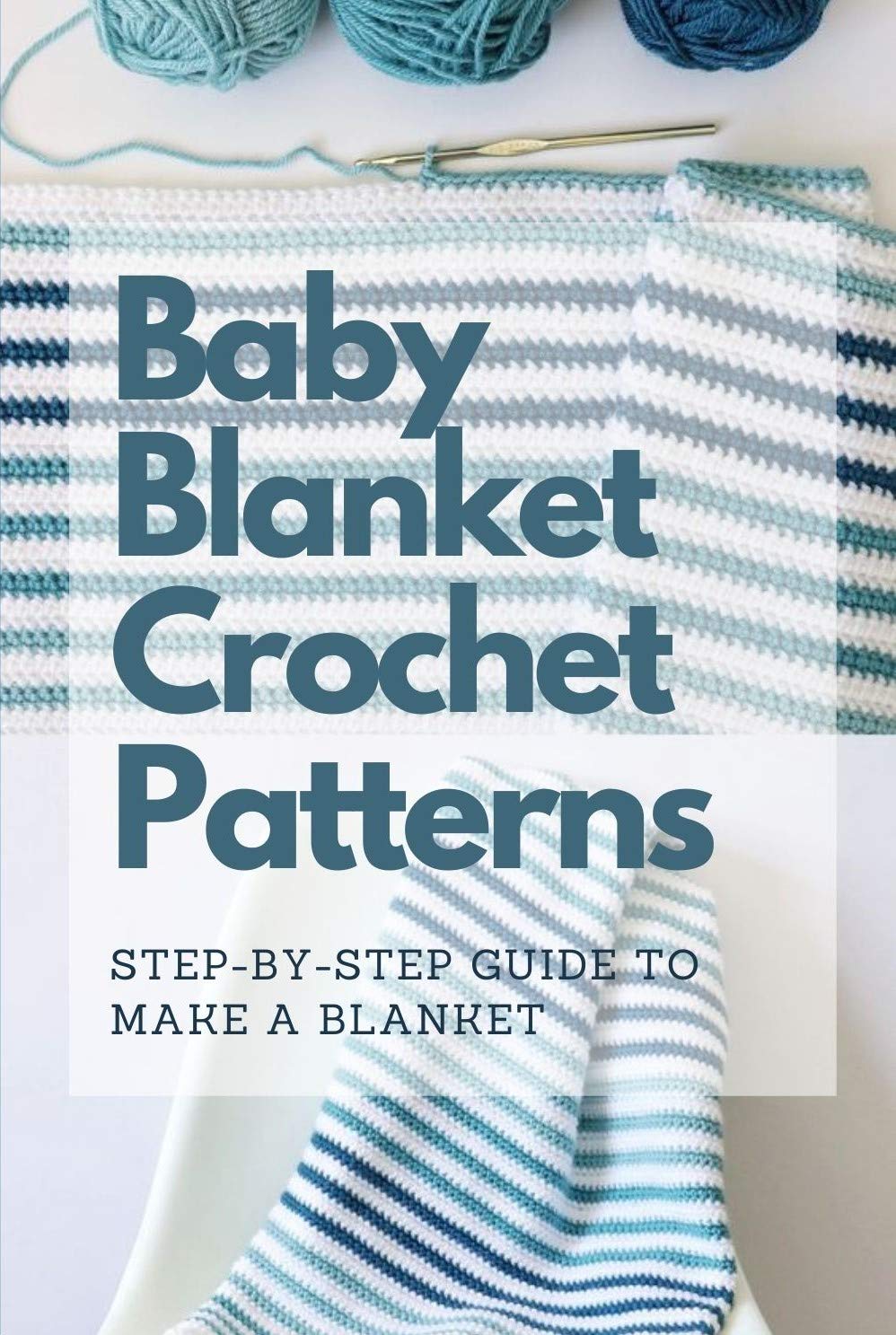 Baby Blanket Crochet Patterns: Step-By-Step Guide to Make Soft Handmade Blankets for Newborns & Toddlers - Perfect for Nursery, Gifts, and Family Keepsakes