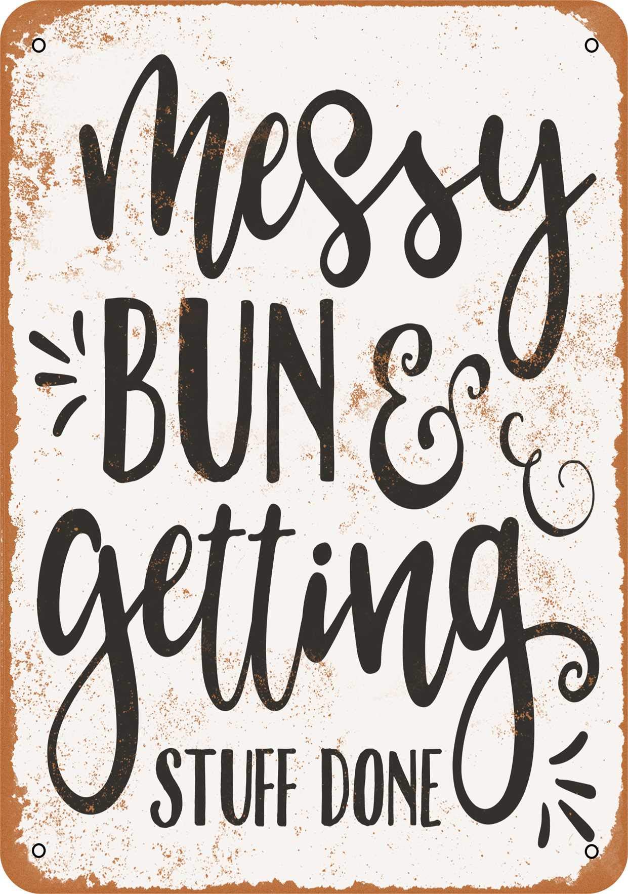 10 x 14 Inch Vintage Metal Sign - Messy Bun and Getting Stuff Done - Rustic Wall Decor for Home Office, Kitchen, or Man Cave - Funny Motivational Sign for Women