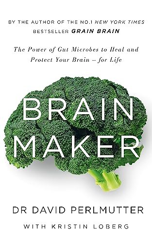 Brain Maker: The Power of Gut Microbes to Heal and Protect Your Brain for Life | Improve Mental Health & Cognitive Function | Perfect for Gut-Brain Axis Wellness Enthusiasts