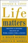 Life Matters: Creating a Dynamic Balance of Work, Family, Time & Money | Self-Help Book for Busy Professionals | Perfect for Career Development & Personal Growth
