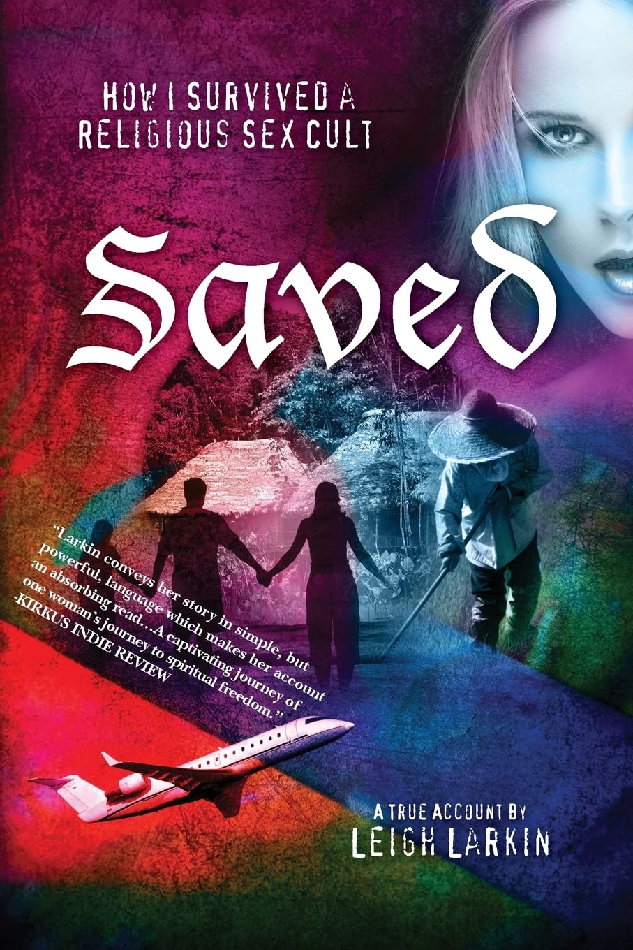 Saved: How I Survived a Religious Sex Cult - True Story of Escape and Recovery | Inspirational Memoir for Survivors of Abuse and Spiritual Trauma