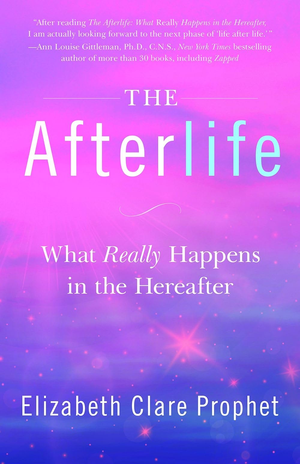 The Afterlife: Exploring What Really Happens After Death - Spiritual Insights & Near-Death Experiences for Personal Growth & Comfort