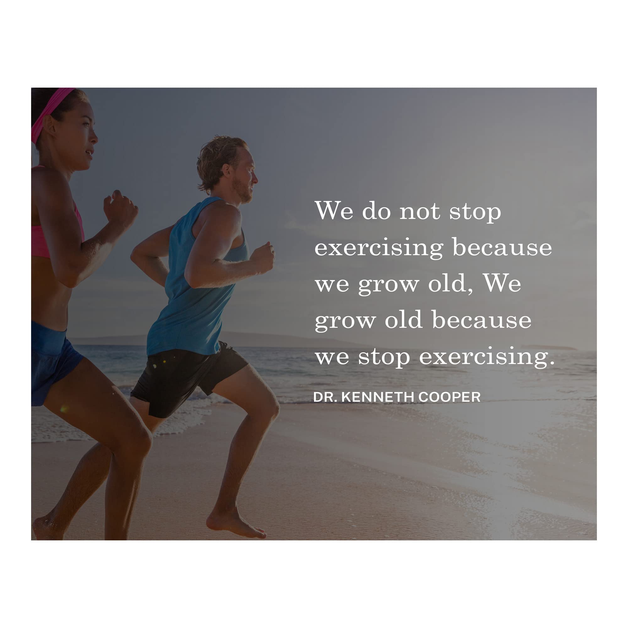 Dr. Kenneth Cooper Motivational Exercise Quote - 'We Grow Old Because We Stop Exercising' - Modern Typographic Wall Art Print for Home, Office & Gym Decor - Unframed 10x8 Inches - Perfect for Fitness Studios, Workout Rooms & Inspirational Spaces