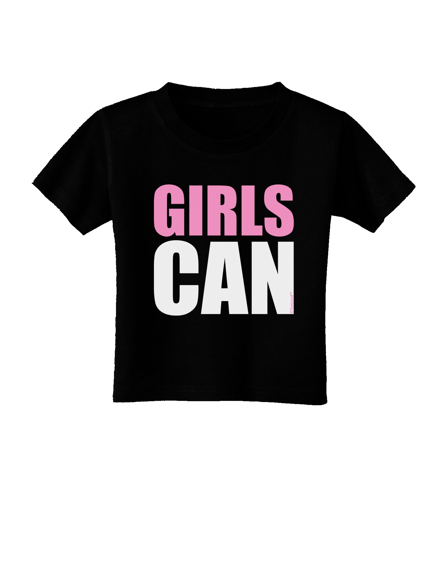 TOOLOUD Girls Can Toddler T-Shirt Dark - Cute & Comfortable Cotton Tee for Toddler Girls - Perfect for Playdates, Daycare & Everyday Wear