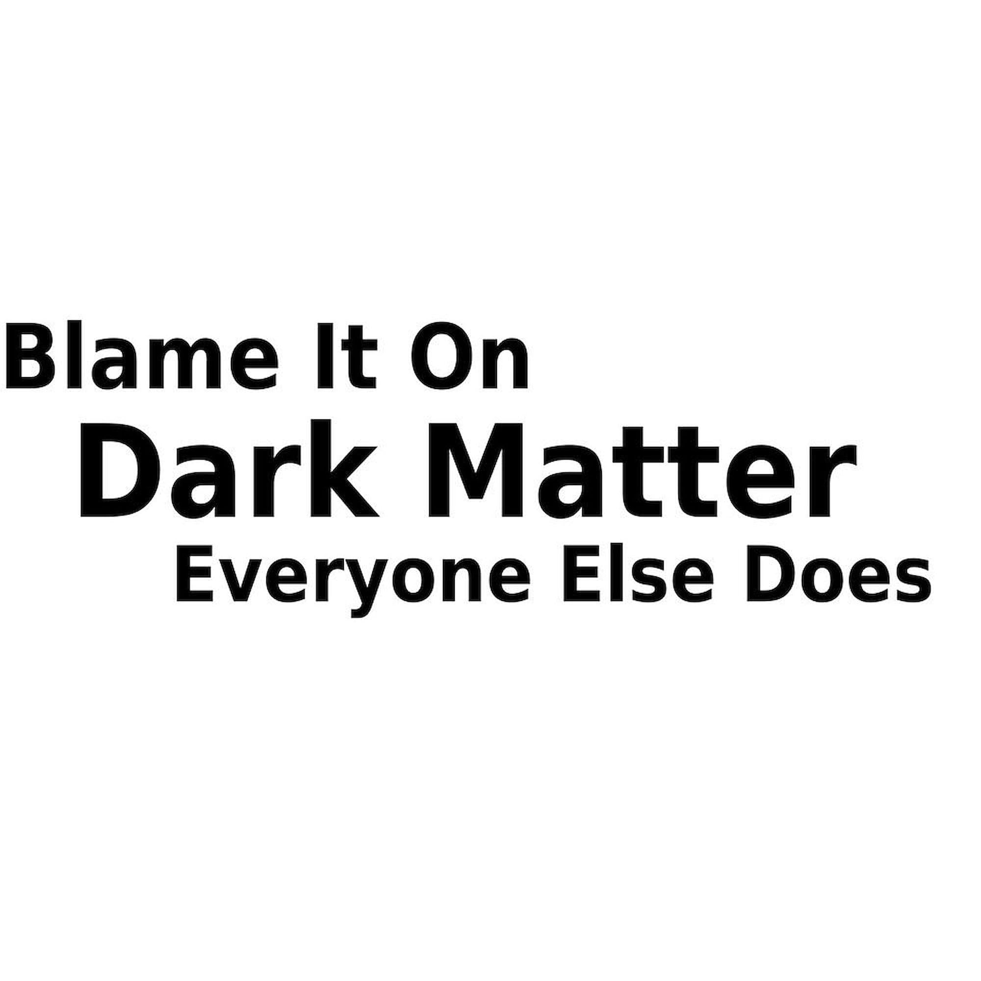 Science Humor Dark Matter 20 oz Ceramic Coffee Mega Mug - Funny Physics Gift for Scientists & Nerds - Perfect for Office, Lab or Home Use