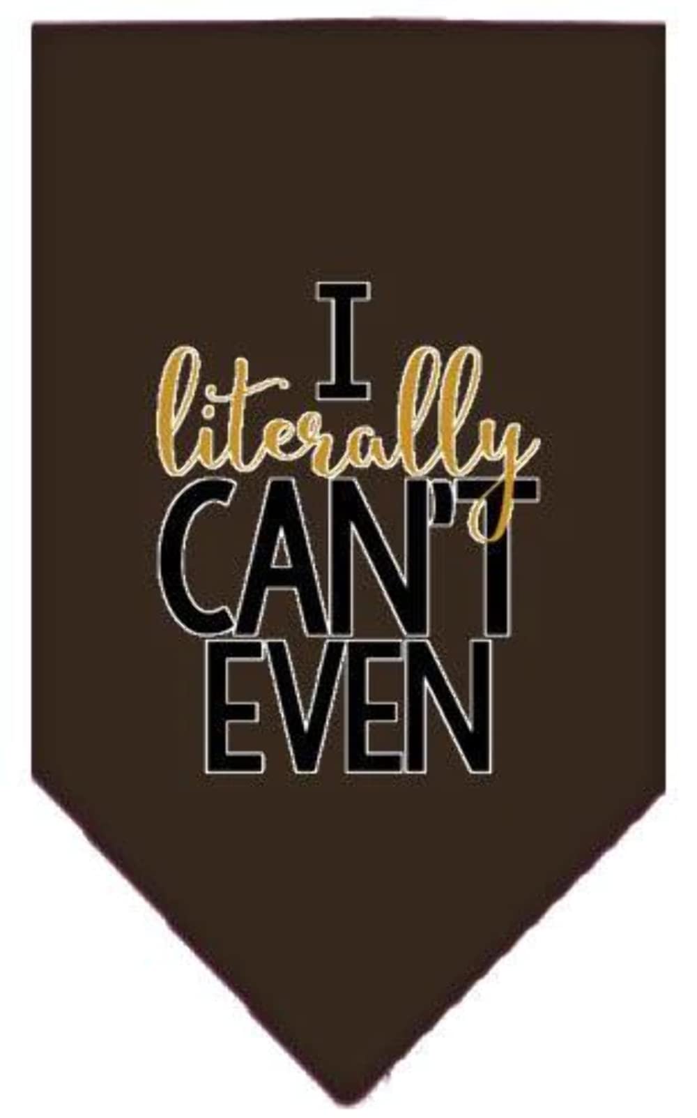 Funny Pet Bandana for Dogs - 'I Literally Can't Even' Screen Printed Design | Small Size Cocoa Color | Perfect for Pet Parties, Costume Events & Daily Walks
