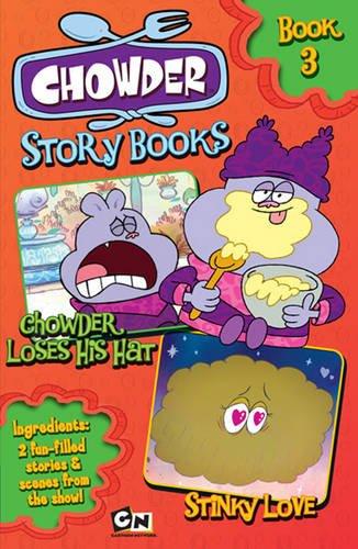 Chowder Story Books - 2 Fun-Filled Children's Stories: Chowder Loses His Hat & Stinky Love | Perfect for Bedtime Reading and Early Learning