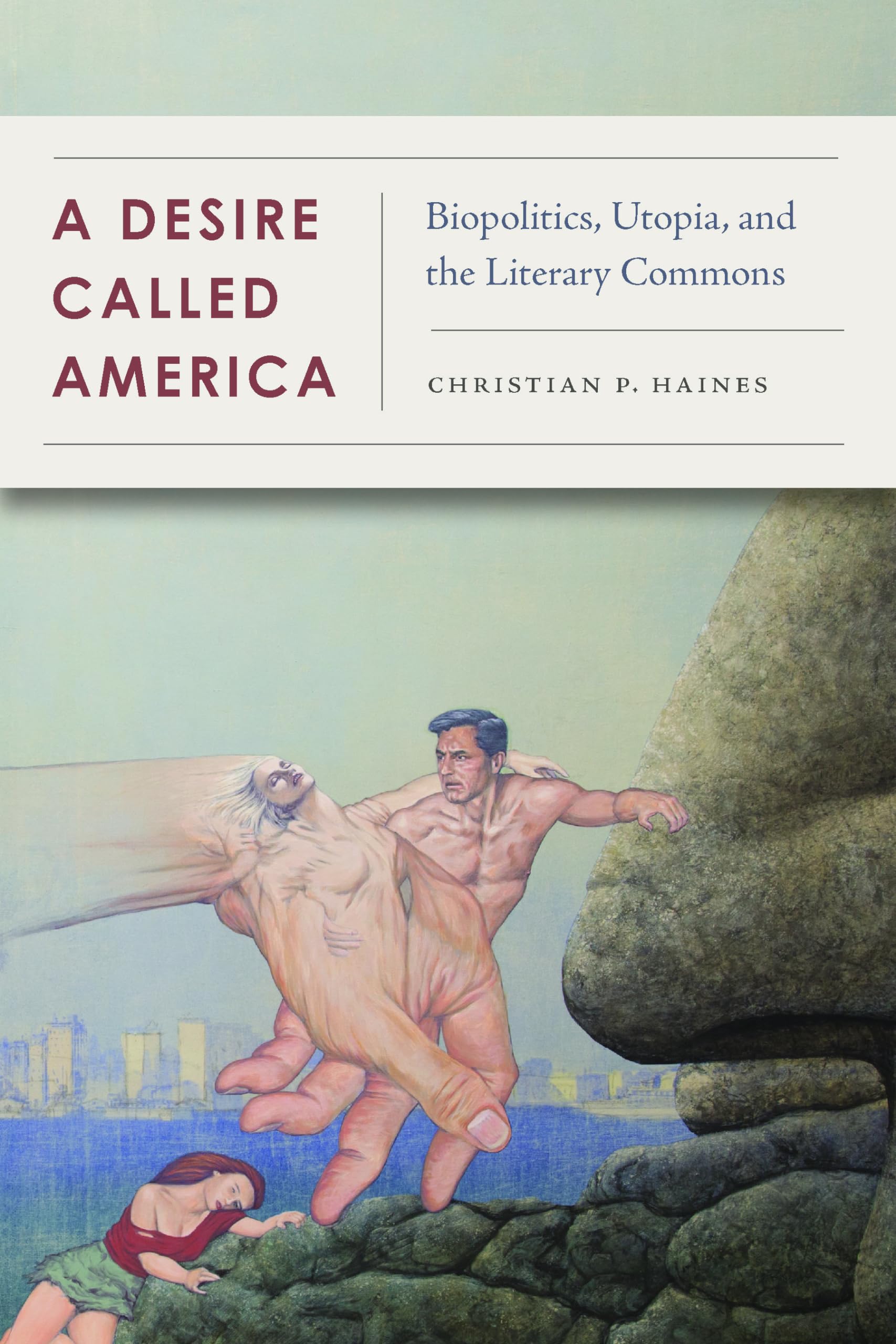 A Desire Called America: Biopolitics, Utopia & Literary Commons - Academic Book for Political Science & Utopian Literature Studies