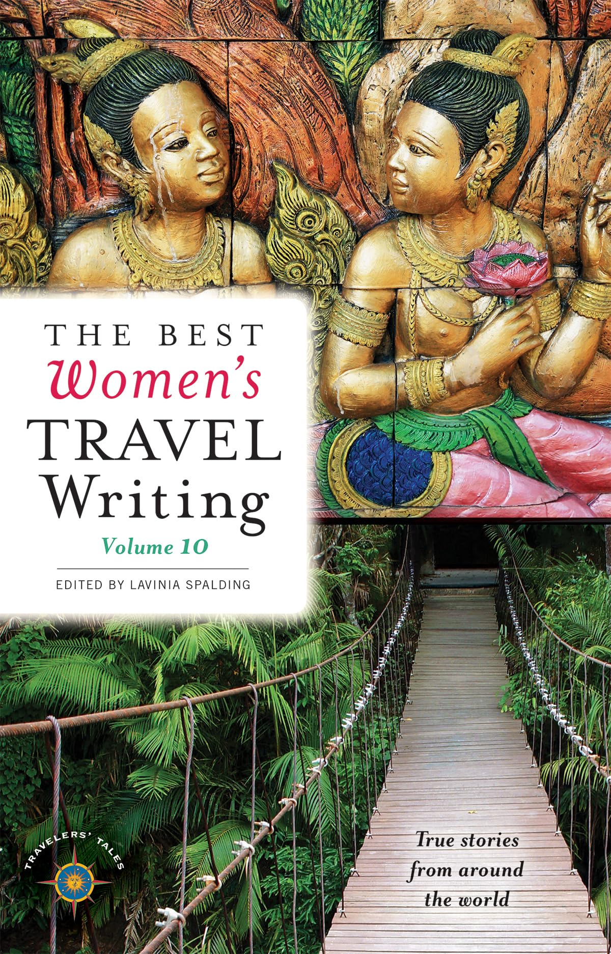 Best Women's Travel Writing Volume 10: Inspiring True Adventure Stories from Around the World - Perfect for Book Clubs, Solo Travelers & Wanderlust Gifts