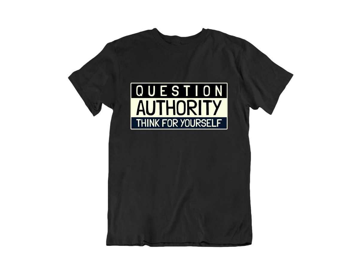 Question Authority Think for Yourself Graphic Cotton T-Shirt - Trendy Pop Culture Tee for Men & Women - Perfect for Casual Wear, Street Fashion, and Protest Events