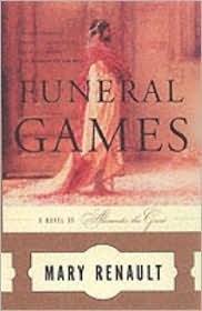 Funeral Games by Mary Renault - Historical Fiction Novel | Ancient Greece & Alexander the Great | Perfect for Book Clubs & History Enthusiasts
