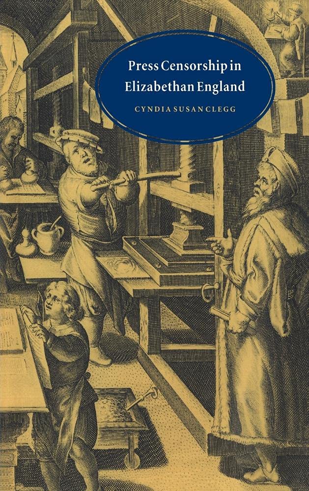 Press Censorship in Elizabethan England: Historical Book on Media Control & Tudor Era Politics - Perfect for History Students, Researchers & Literature Enthusiasts