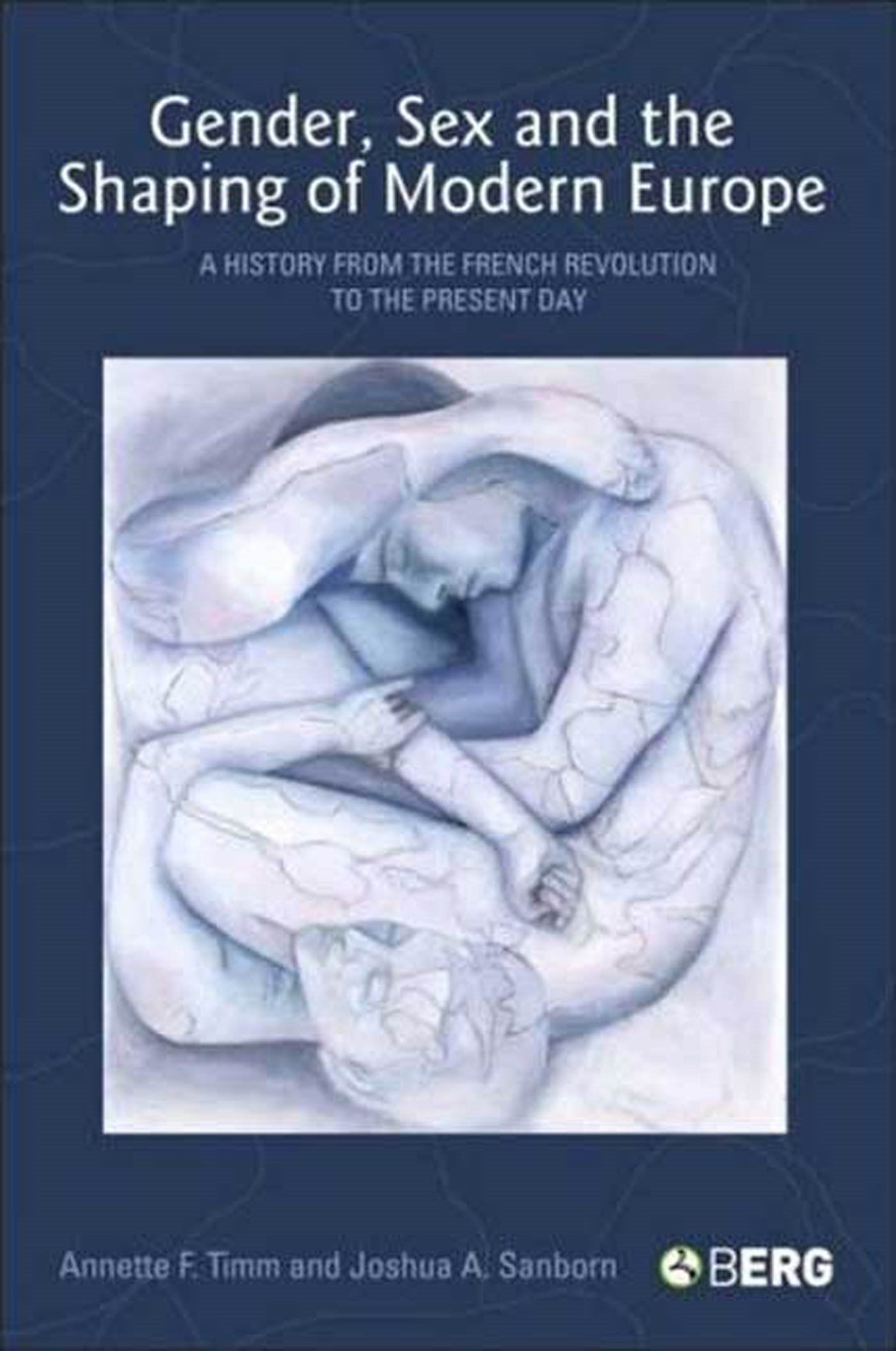 Gender, Sex and the Shaping of Modern Europe: A History from French Revolution to Present Day | Academic Book for European History Studies, Gender Studies & Social Science Research