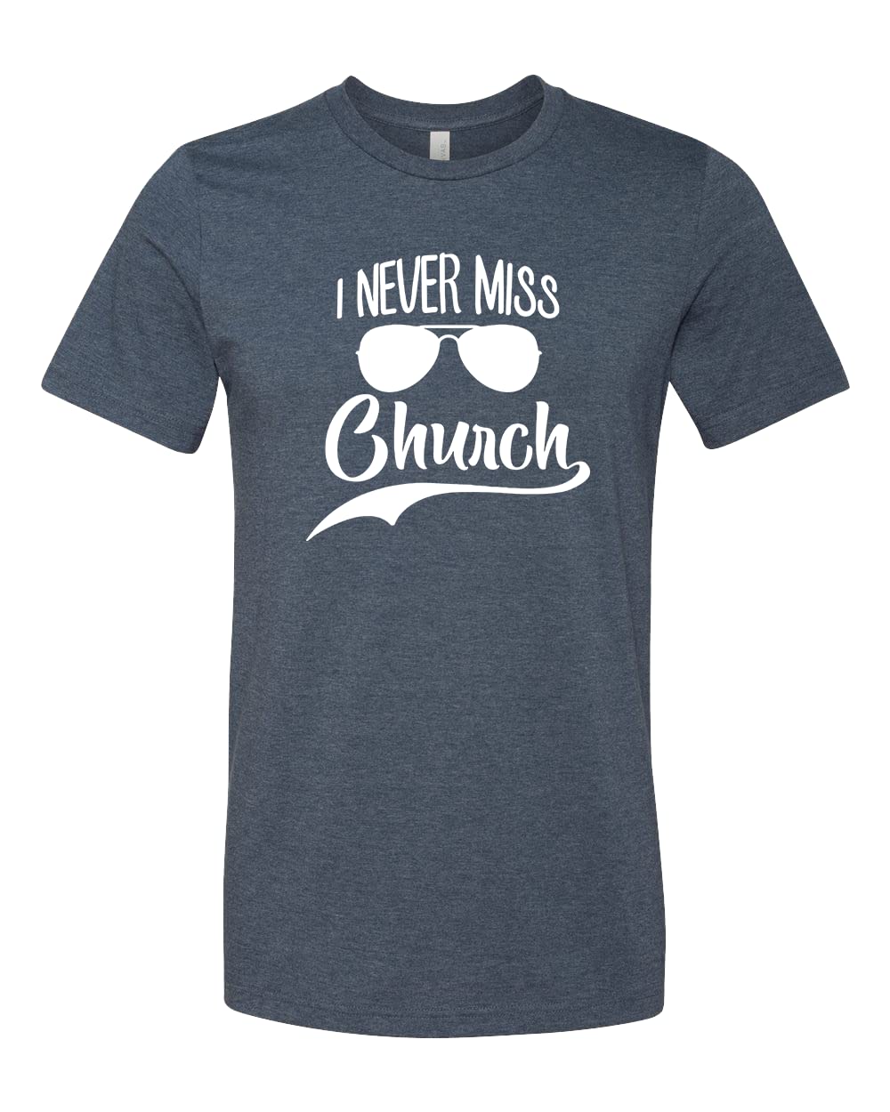 Funny Christian T-Shirt - Religious Humor Church Tee - Prayer Gift for Men & Women - 'I Never Miss Church' Faith & Grace Apparel - Perfect for Church Services, Bible Study & Christian Events